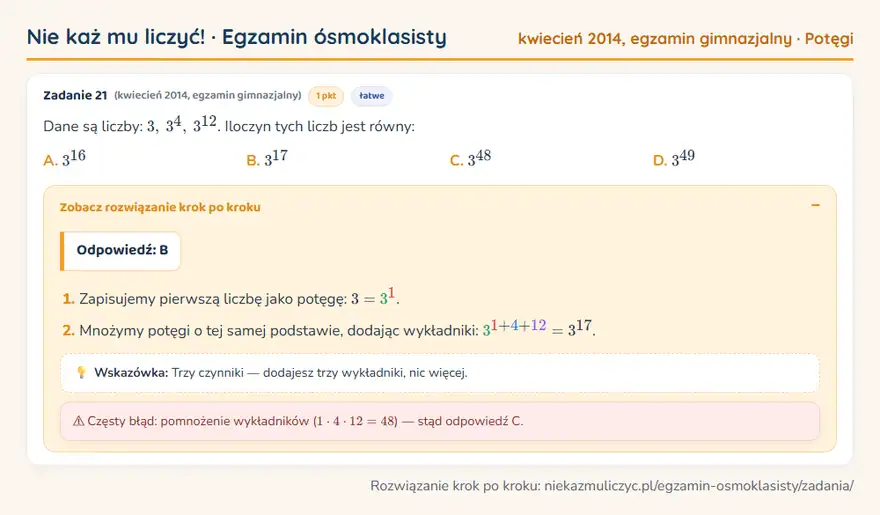 Rozwiązanie zadania – egzamin gimnazjalny (kwiecień 2014) — potęgi: Dane są liczby: 3, 3⁴, 3¹². Iloczyn tych liczb jest równy: