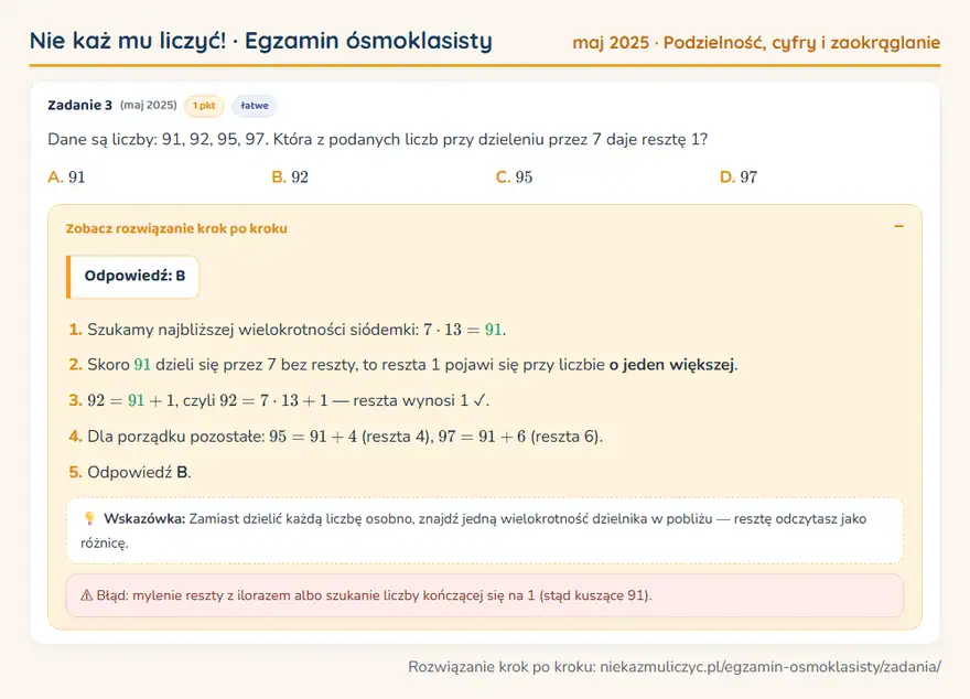 Rozwiązanie zadania – E8 (maj 2025) — podzielność, cyfry i zaokrąglanie: Dane są liczby: 91, 92, 95, 97. Która z podanych liczb przy dzieleniu przez 7 daje resztę 1?