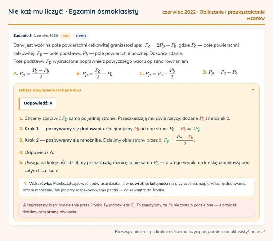 Rozwiązanie zadania – E8 (czerwiec 2022) — obliczanie i przekształcanie wzorów: Dany jest wzór na pole powierzchni całkowitej graniastosłupa: Pc = 2Pp + Pb, gdzie Pc — pole…