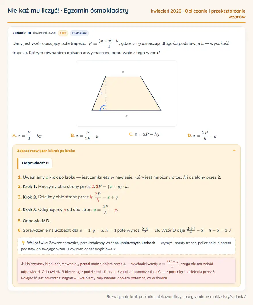 Rozwiązanie zadania – E8 (kwiecień 2020) — obliczanie i przekształcanie wzorów: Dany jest wzór opisujący pole trapezu: P = (x + y) · h/2, gdzie x i y oznaczają długości podstaw, a…