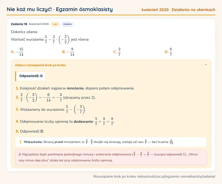 Rozwiązanie zadania – E8 (kwiecień 2020) — działania na ułamkach: Dokończ zdanie. Wartość wyrażenia 5/7 - 2/7 · (-3/2 ) jest równa