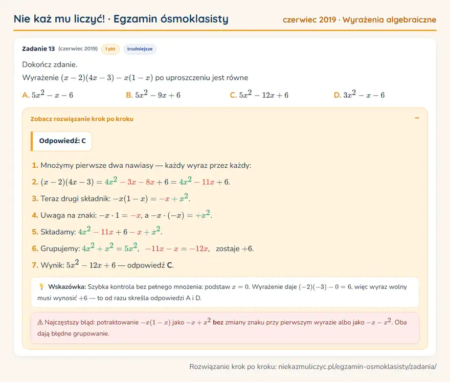 Rozwiązanie zadania – E8 (czerwiec 2019) — wyrażenia algebraiczne: Dokończ zdanie. Wyrażenie (x - 2)(4x - 3) - x(1 - x) po uproszczeniu jest równe