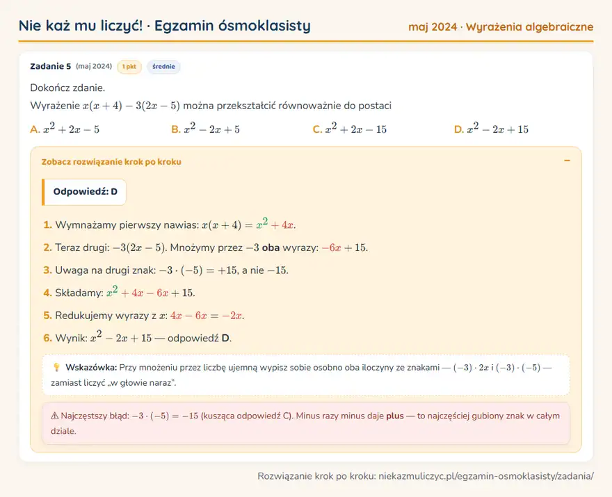 Rozwiązanie zadania – E8 (maj 2024) — wyrażenia algebraiczne: Dokończ zdanie. Wyrażenie x(x + 4) - 3(2x - 5) można przekształcić równoważnie do postaci