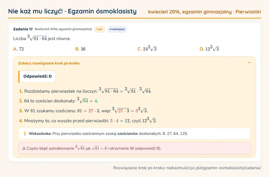 Rozwiązanie zadania – egzamin gimnazjalny (kwiecień 2016) — pierwiastki: Liczba 3√81 · 64 jest równa: