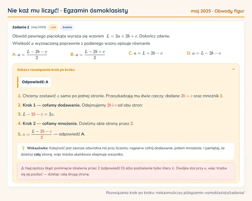 Rozwiązanie zadania – E8 (maj 2025) — obwody figur: Obwód pewnego pięciokąta wyraża się wzorem L = 2a + 2b + c. Dokończ zdanie. Wielkość a wyznaczoną…