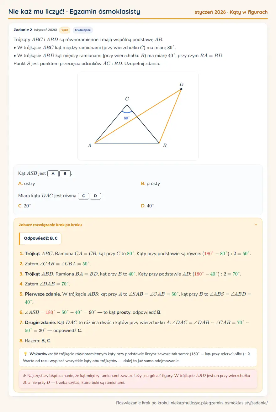 Rozwiązanie zadania z matematyki – E8 (styczeń 2026), kąty w figurach: Trójkąty ABC i ABD są równoramienne i mają wspólną podstawę AB. • W trójkącie ABC kąt między… Odpowiedź: B, C