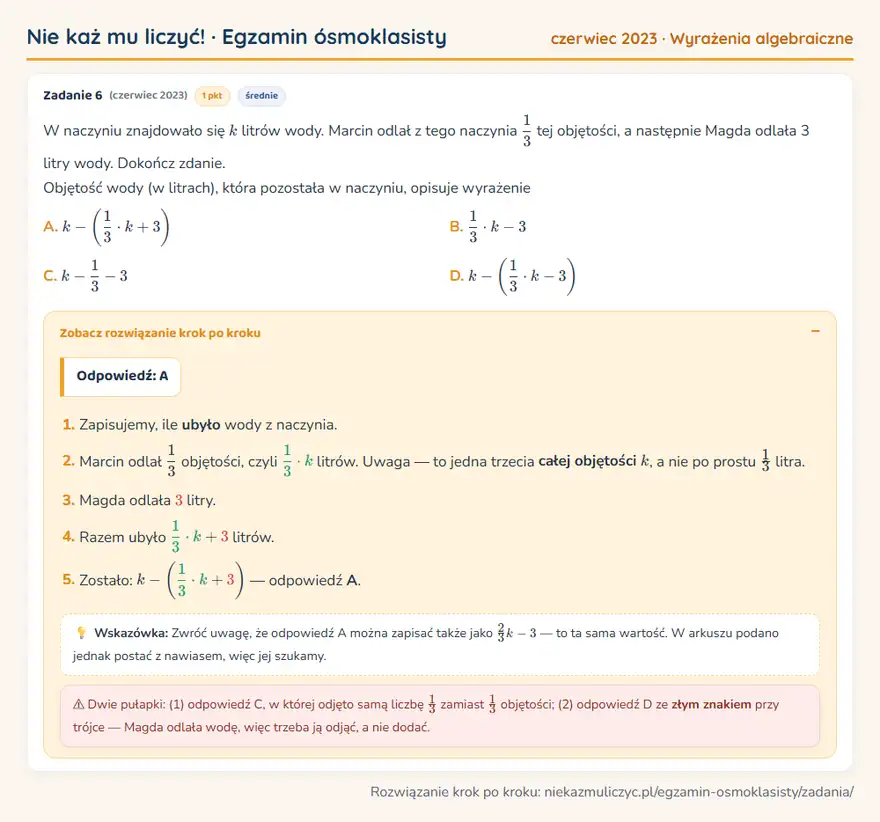 Rozwiązanie zadania – E8 (czerwiec 2023) — wyrażenia algebraiczne: W naczyniu znajdowało się k litrów wody. Marcin odlał z tego naczynia 1/3 tej objętości, a…