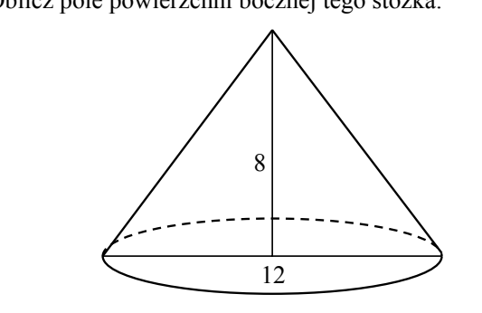 Stożek z zaznaczoną wysokością o długości 8, poprowadzoną z wierzchołka prostopadle do środka podstawy, oraz ze średnicą podstawy o długości 12.