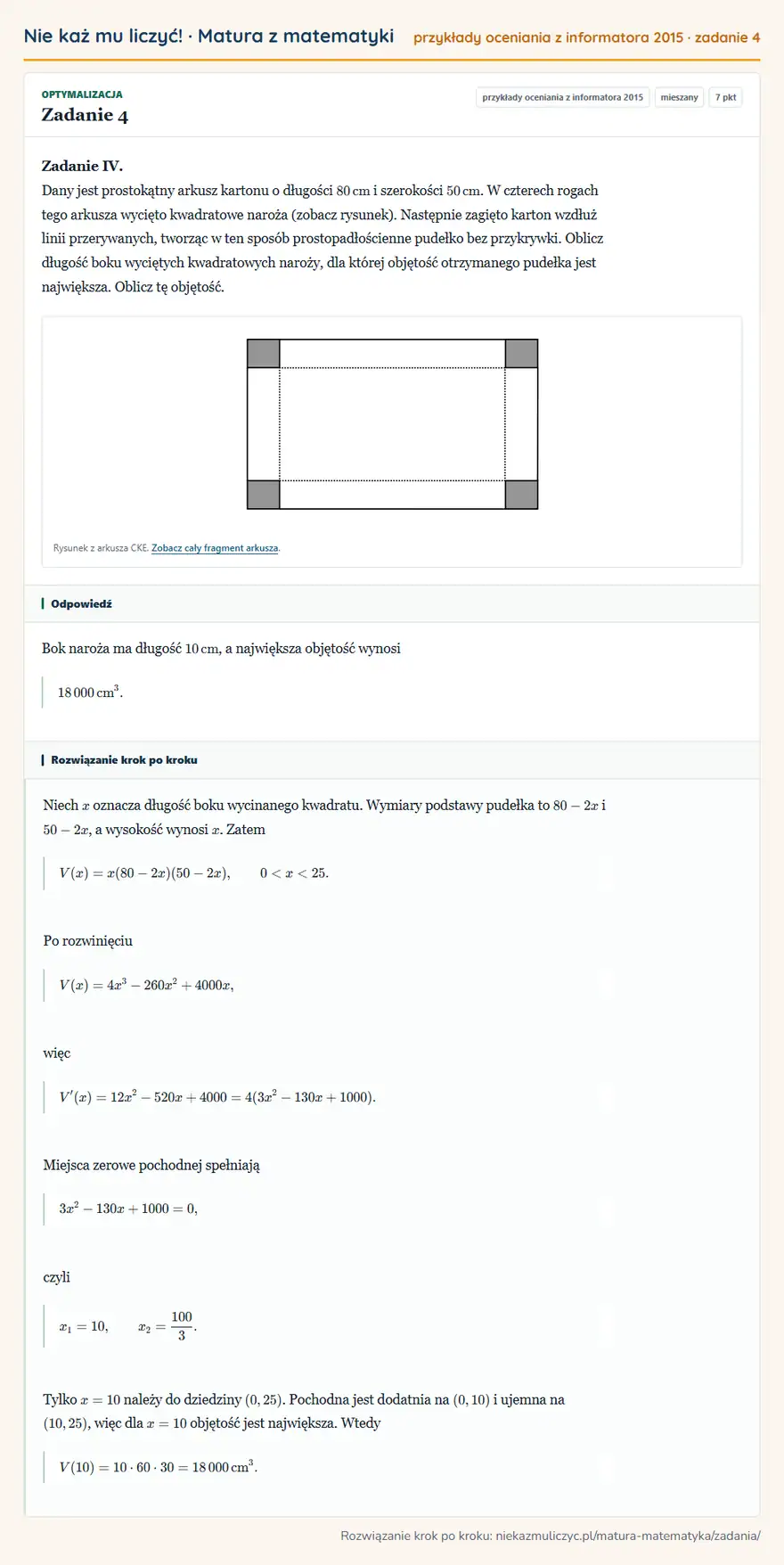Rozwiązanie zadania 4, zbiór zadań z informatora CKE 2015, poziom mieszany: Zadanie IV. Dany jest prostokątny arkusz kartonu o długości 80 cm i szerokości 50 cm. W czterech rogach tego…