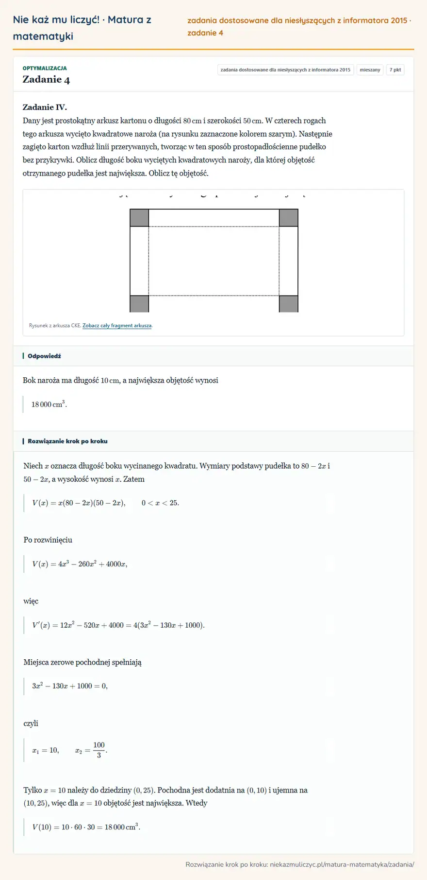 Rozwiązanie zadania 4, zbiór zadań z informatora CKE 2015, poziom mieszany: Zadanie IV. Dany jest prostokątny arkusz kartonu o długości 80 cm i szerokości 50 cm. W czterech rogach tego…