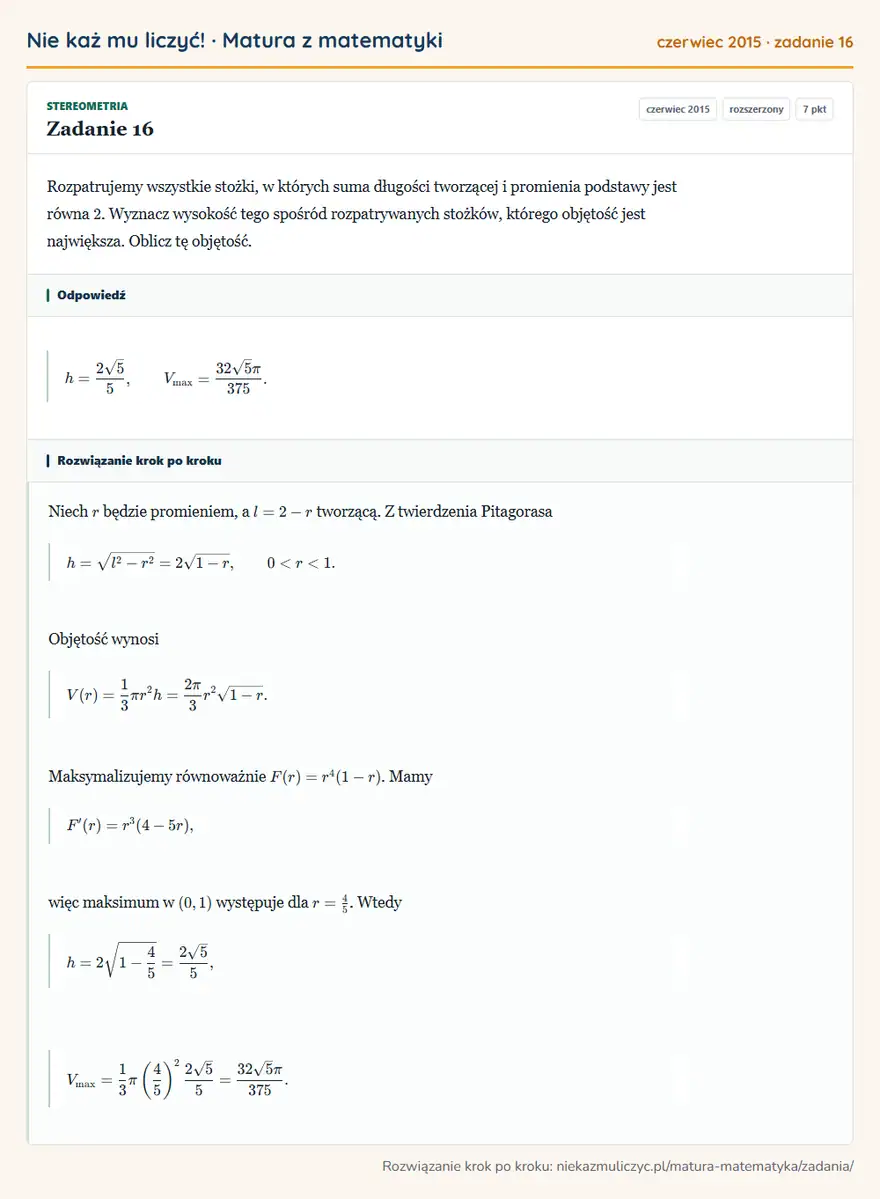 Rozwiązanie zadania 16 (matura z matematyki czerwiec 2015): Rozpatrujemy wszystkie stożki, w których suma długości tworzącej i promienia podstawy jest równa 2. Wyznacz…