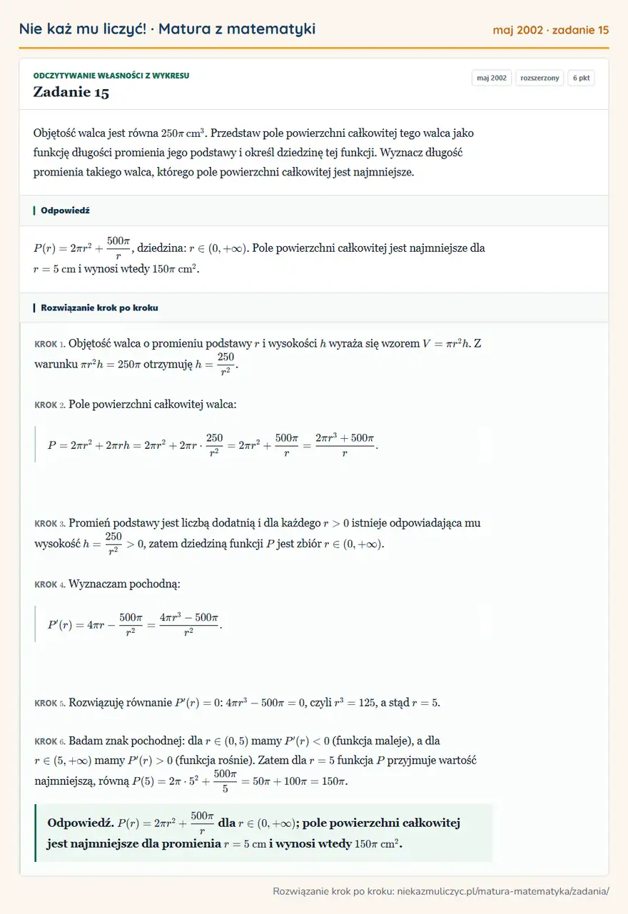 Rozwiązanie zadania 15 (matura z matematyki maj 2002): Objętość walca jest równa 250π cm³. Przedstaw pole powierzchni całkowitej tego walca jako funkcję długości…