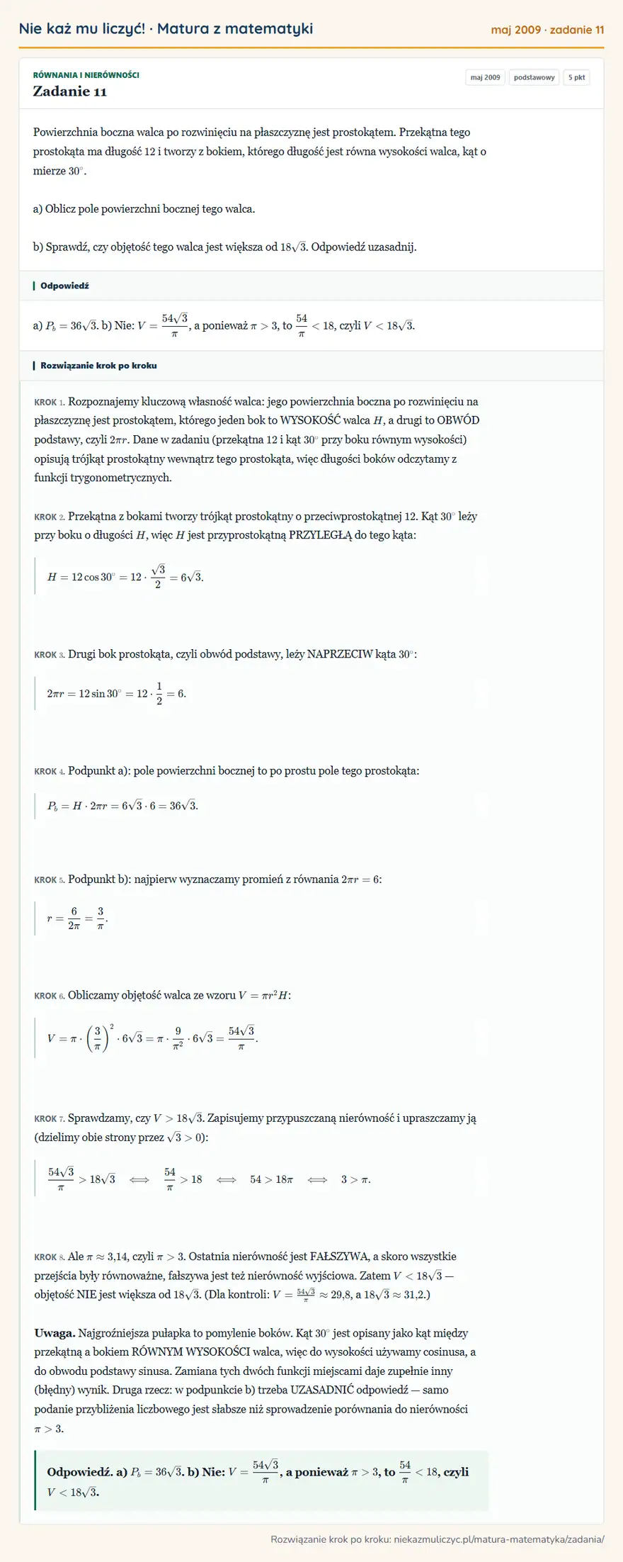 Rozwiązanie zadania 11 (matura z matematyki maj 2009): Powierzchnia boczna walca po rozwinięciu na płaszczyznę jest prostokątem. Przekątna tego prostokąta ma…