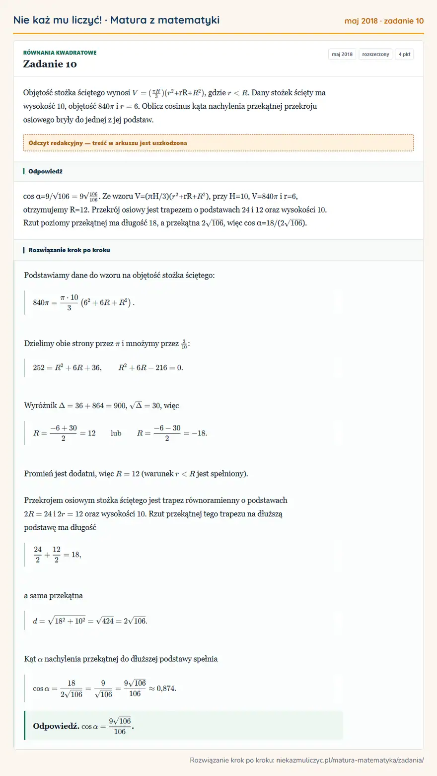 Rozwiązanie zadania 10 (matura z matematyki maj 2018): Objętość stożka ściętego wynosi V=(π H/3)(r² +rR+ R²), gdzie r<R. Dany stożek ścięty ma wysokość 10, objętość…