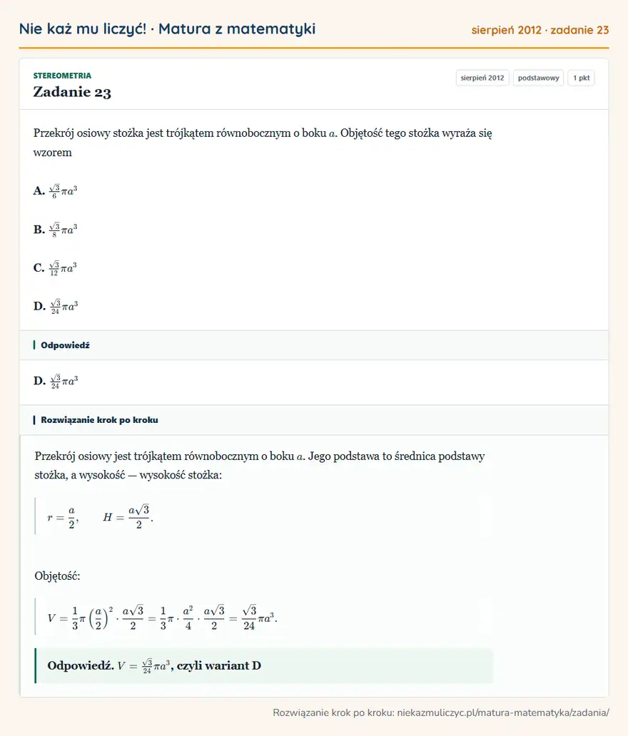 Rozwiązanie zadania 23 (matura z matematyki sierpień 2012): Przekrój osiowy stożka jest trójkątem równobocznym o boku a. Objętość tego stożka wyraża się wzorem A. √3/6π…
