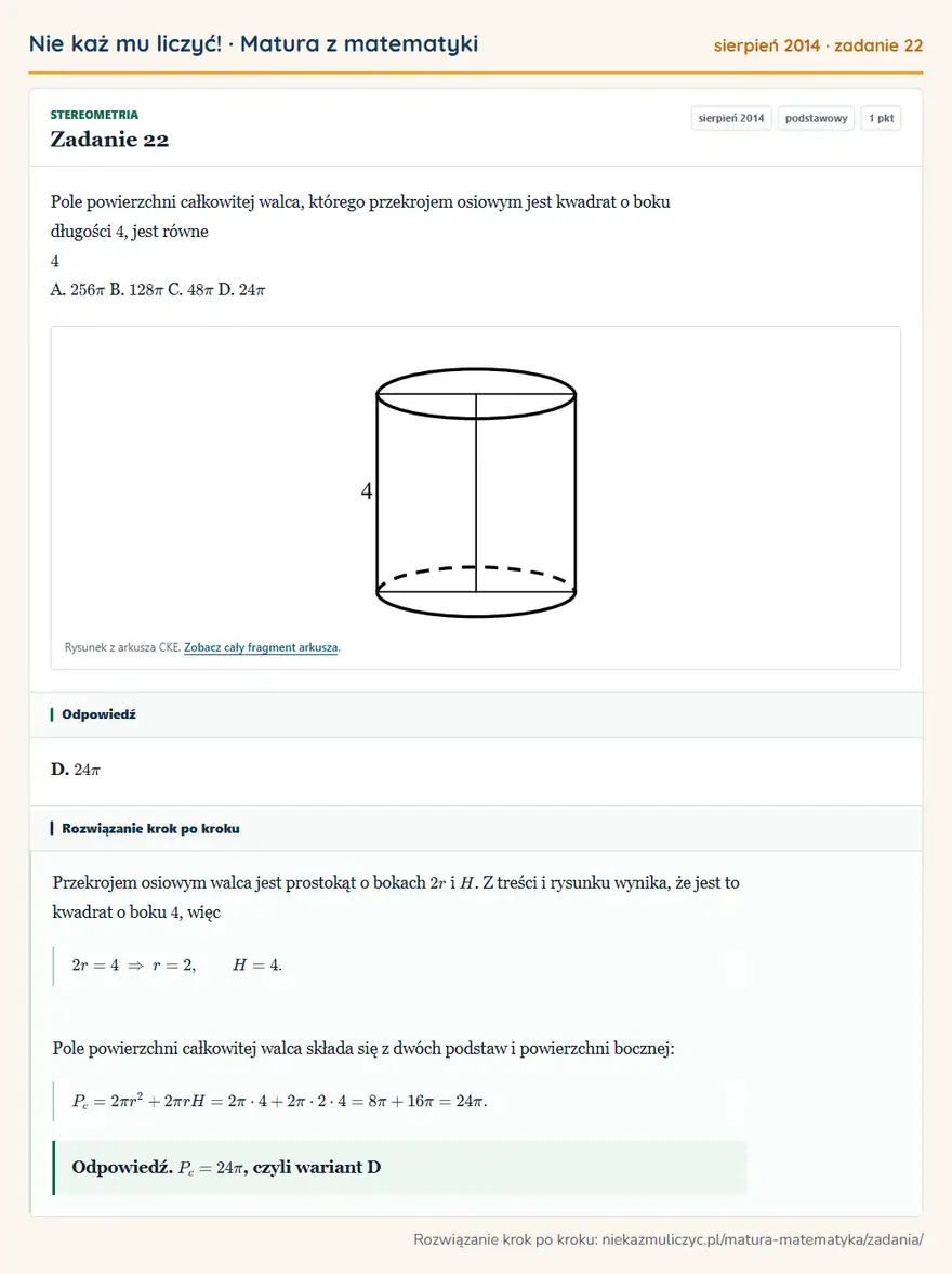 Rozwiązanie zadania 22 (matura z matematyki sierpień 2014): Pole powierzchni całkowitej walca, którego przekrojem osiowym jest kwadrat o boku długości 4, jest równe 4 A…