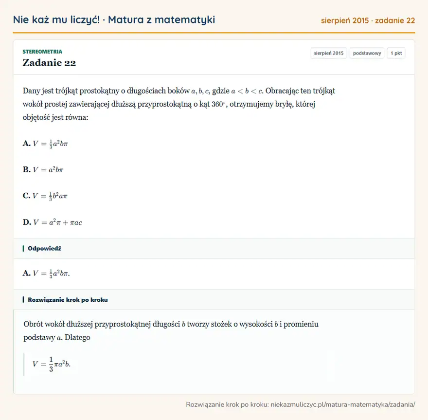 Rozwiązanie zadania 22 (matura z matematyki sierpień 2015): Dany jest trójkąt prostokątny o długościach boków a,b,c, gdzie a<b<c. Obracając ten trójkąt wokół prostej…