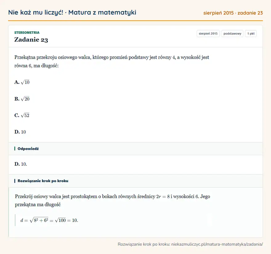 Rozwiązanie zadania 23 (matura z matematyki sierpień 2015): Przekątna przekroju osiowego walca, którego promień podstawy jest równy 4, a wysokość jest równa 6, ma…