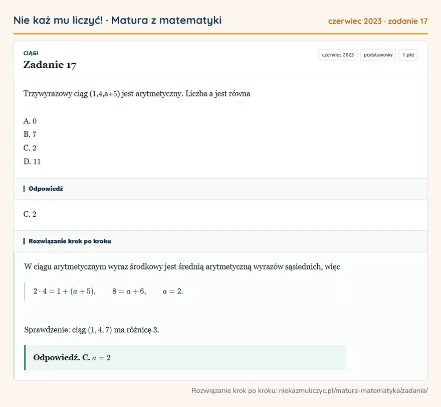 Rozwiązanie zadania 17 (matura z matematyki czerwiec 2023): Trzywyrazowy ciąg ( 1, 4,a+ 5 ) jest arytmetyczny. Liczba a jest równa A. 0 B. 7 C. 2 D. 11