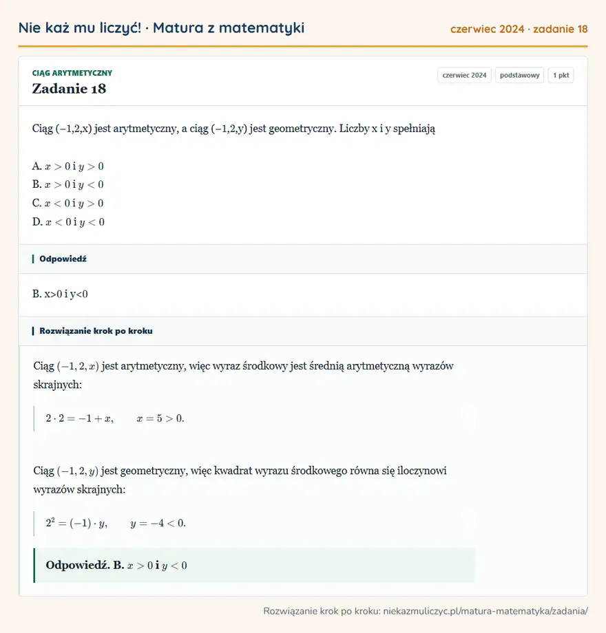 Rozwiązanie zadania 18 (matura z matematyki czerwiec 2024): Ciąg (− 1, 2,x) jest arytmetyczny, a ciąg (− 1, 2,y) jest geometryczny. Liczby x i y spełniają A. x>0 i y>0…