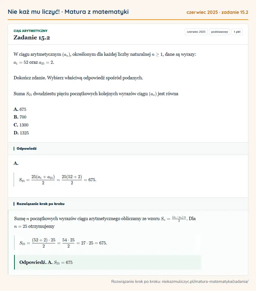 Rozwiązanie zadania 15.2 (matura z matematyki czerwiec 2025): W ciągu arytmetycznym (an), określonym dla każdej liczby naturalnej n≥1, dane są wyrazy: a1=52 oraz a25=2…
