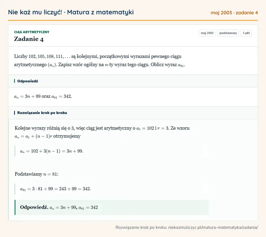 Rozwiązanie zadania 4 (matura z matematyki maj 2003): Liczby 102,105,108,111, są kolejnymi, początkowymi wyrazami pewnego ciągu arytmetycznego (an). Zapisz wzór…