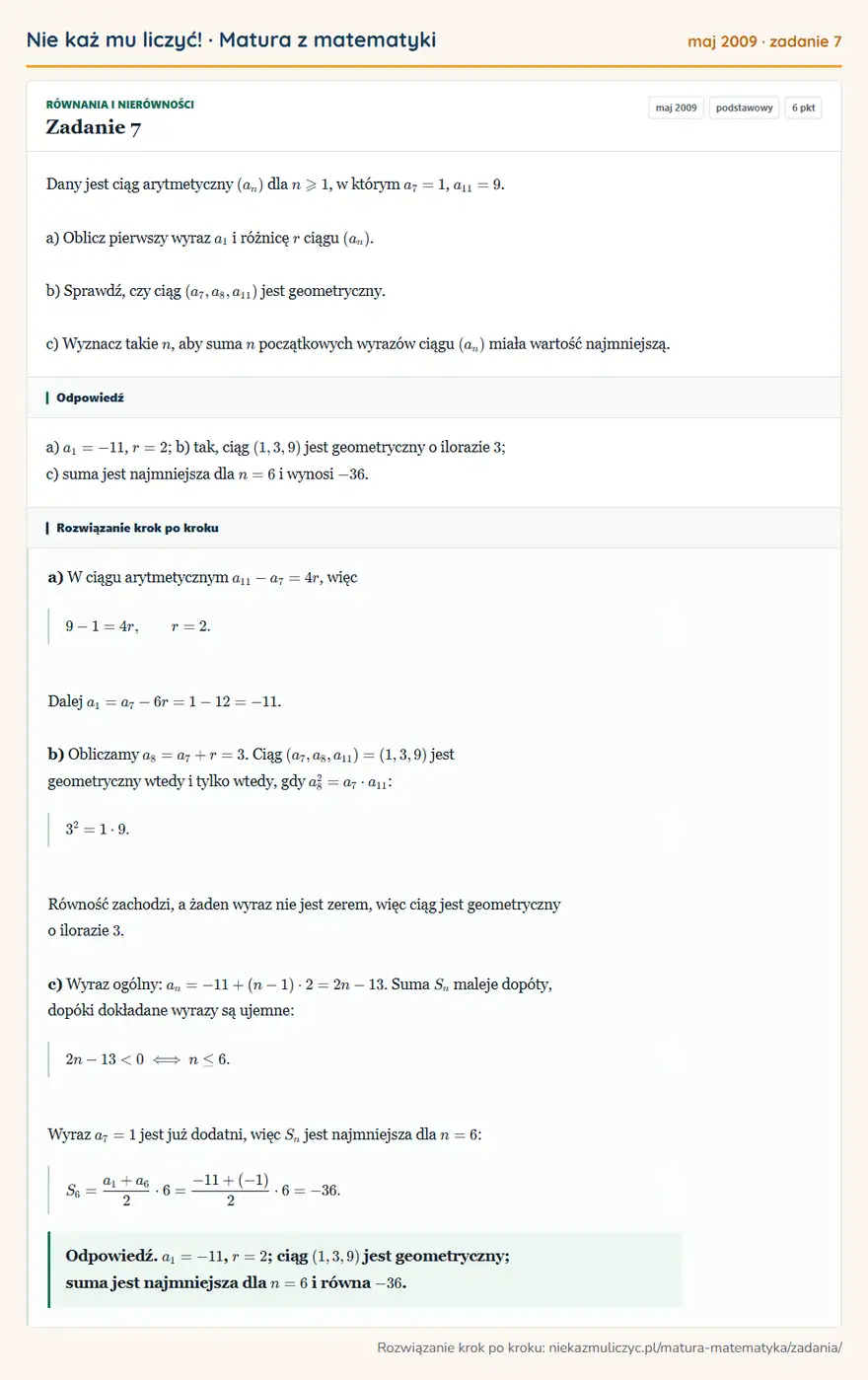 Rozwiązanie zadania 7 (matura z matematyki maj 2009): Dany jest ciąg arytmetyczny (an) dla n≥slant1, w którym a7=1, a11=9. a) Oblicz pierwszy wyraz a1 i różnicę r…