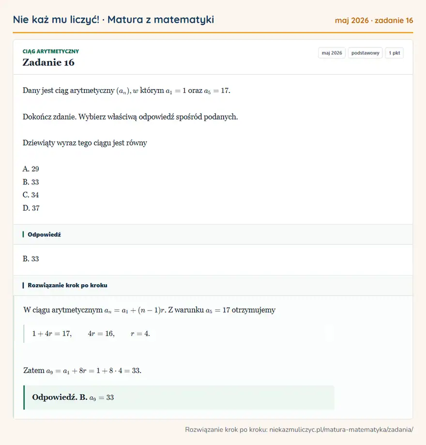 Rozwiązanie zadania 16 (matura z matematyki maj 2026): Dany jest ciąg arytmetyczny (an), w którym a1 = 1 oraz a5 = 17. Dokończ zdanie. Wybierz właściwą odpowiedź…