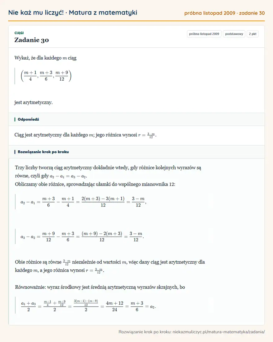 Rozwiązanie zadania 30 (matura z matematyki próbna listopad 2009): Wykaż, że dla każdego m ciąg (m+1/4,m+3/6,m+9/12 ) jest arytmetyczny.