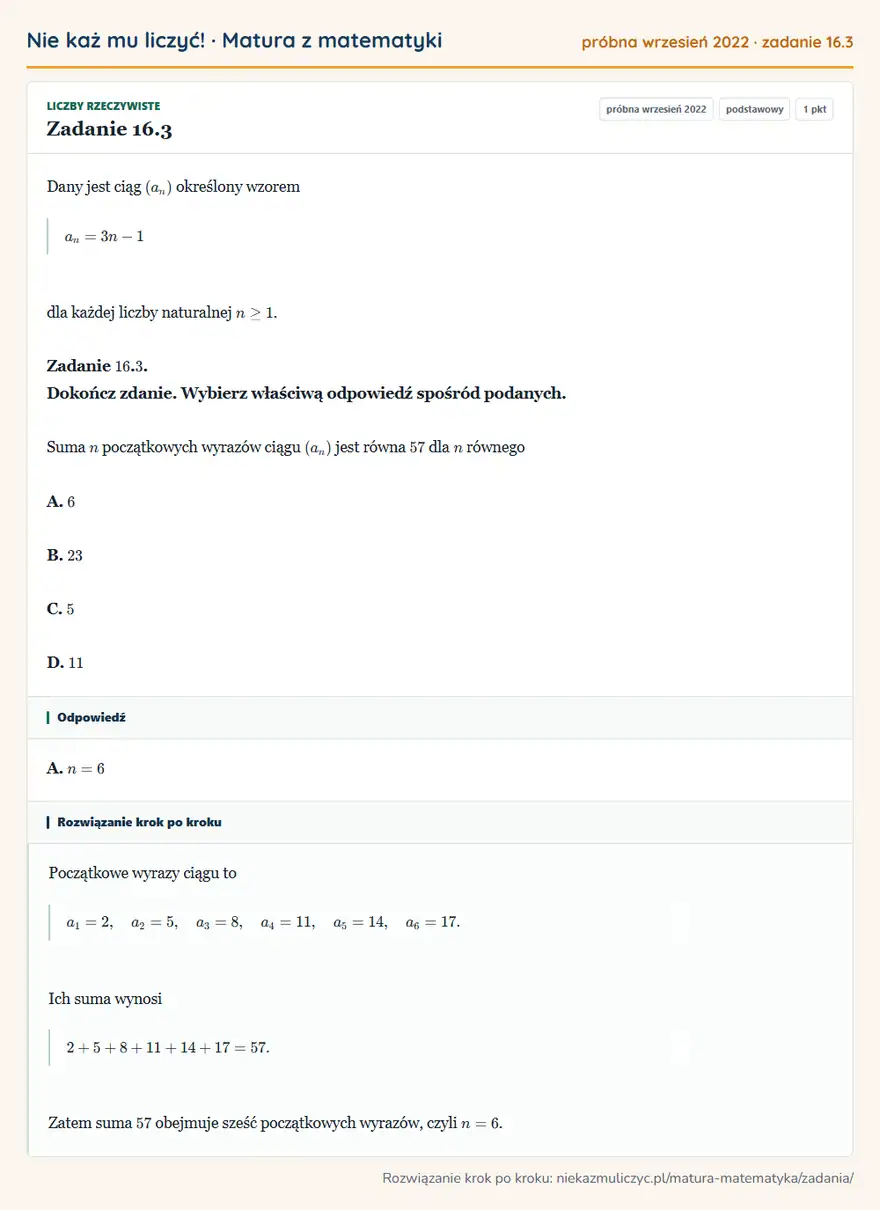 Rozwiązanie zadania 16.3 (matura z matematyki próbna wrzesień 2022): Dany jest ciąg (an) określony wzorem an=3n-1 dla każdej liczby naturalnej n≥1. Zadanie 16. 3. Dokończ zdanie…
