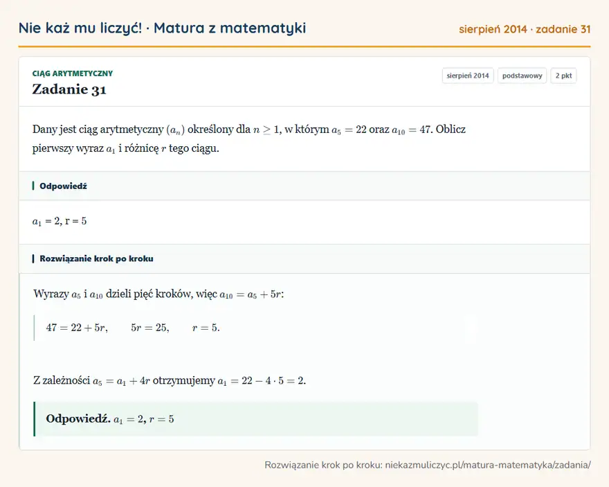 Rozwiązanie zadania 31 (matura z matematyki sierpień 2014): Dany jest ciąg arytmetyczny (an) określony dla n≥1, w którym a5=22 oraz a10=47. Oblicz pierwszy wyraz a1 i…