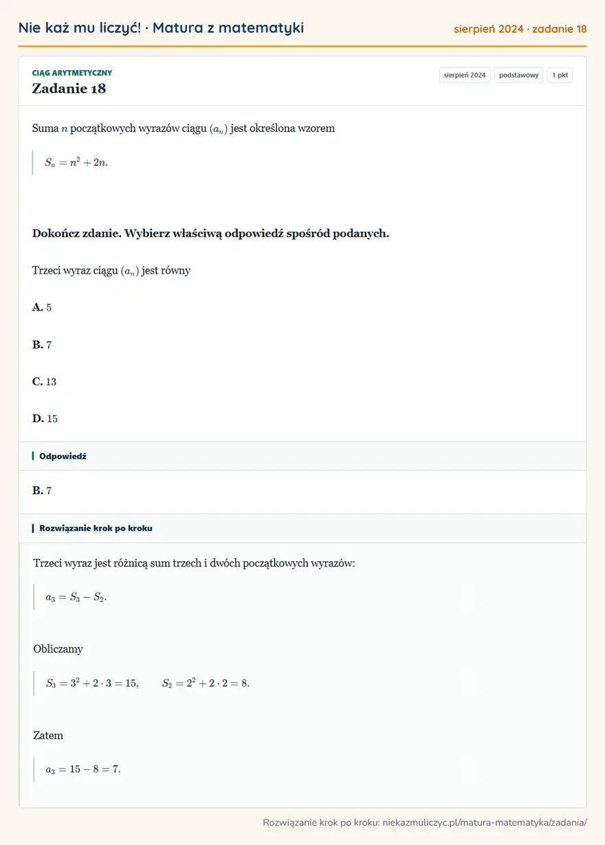 Rozwiązanie zadania 18 (matura z matematyki sierpień 2024): Suma n początkowych wyrazów ciągu (an) jest określona wzorem Sn=n²+2n. Dokończ zdanie. Wybierz właściwą…