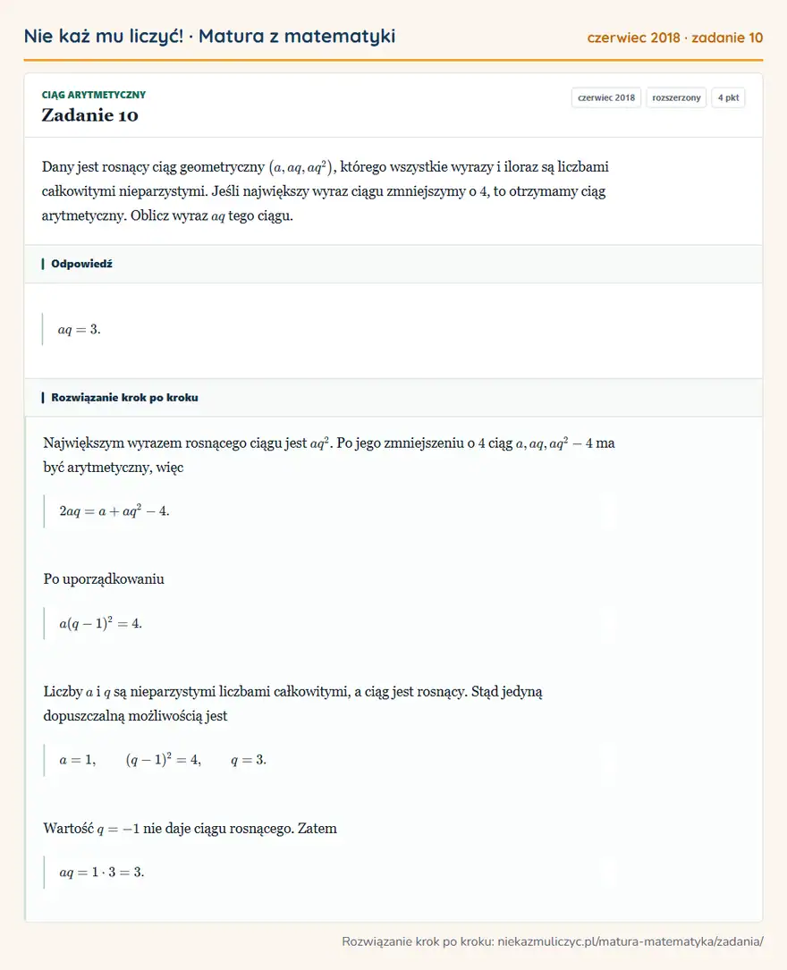 Rozwiązanie zadania 10 (matura z matematyki czerwiec 2018): Dany jest rosnący ciąg geometryczny (a,aq,aq² ), którego wszystkie wyrazy i iloraz są liczbami całkowitymi…