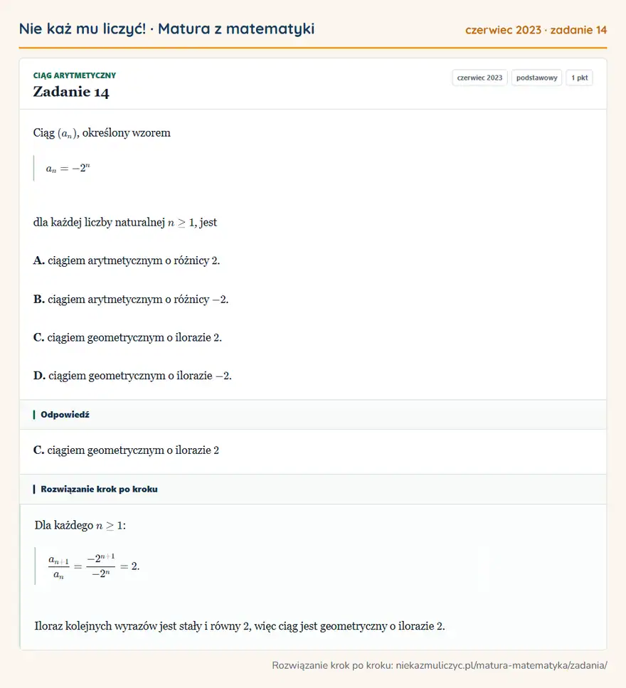 Rozwiązanie zadania 14 (matura z matematyki czerwiec 2023): Ciąg (an), określony wzorem an=-2^n dla każdej liczby naturalnej n≥1, jest A. ciągiem arytmetycznym o różnicy…