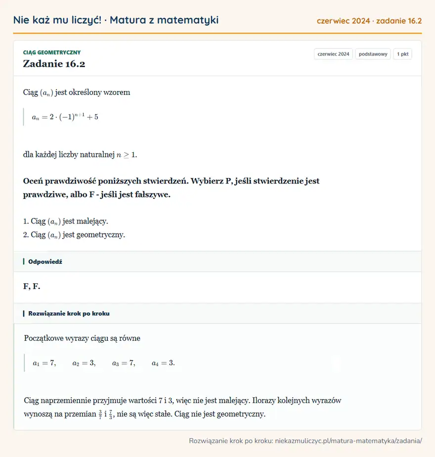 Rozwiązanie zadania 16.2 (matura z matematyki czerwiec 2024): Ciąg (an) jest określony wzorem an=2·(-1)^n+1+5 dla każdej liczby naturalnej n≥1. Oceń prawdziwość poniższych…