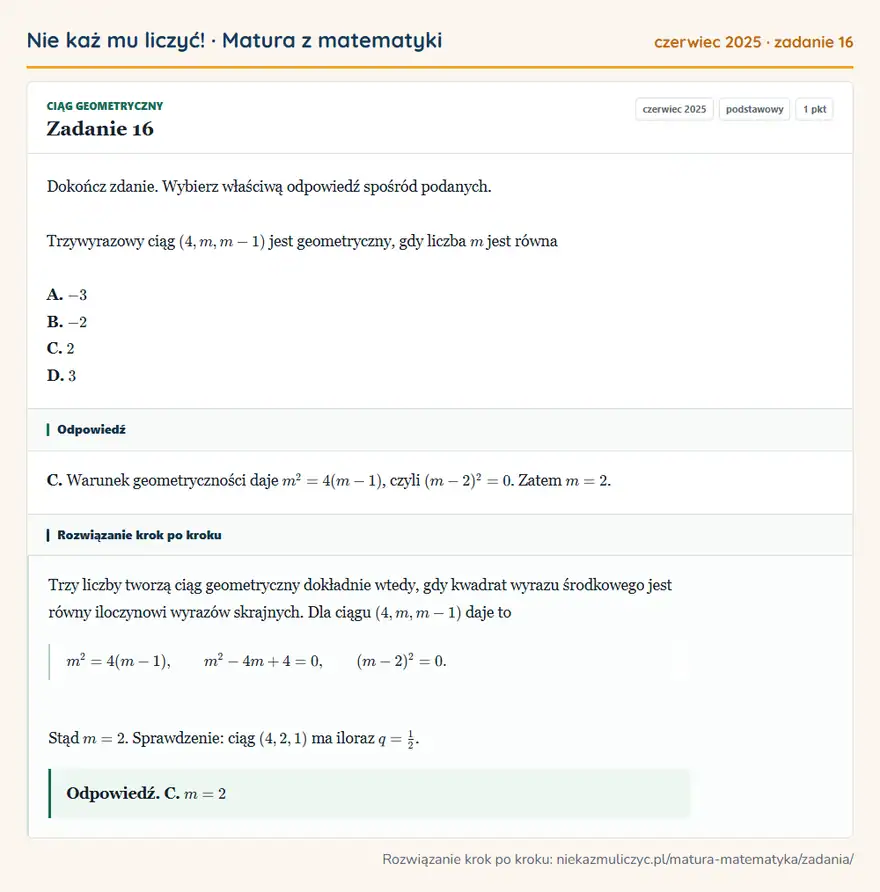 Rozwiązanie zadania 16 (matura z matematyki czerwiec 2025): Dokończ zdanie. Wybierz właściwą odpowiedź spośród podanych. Trzywyrazowy ciąg (4,m,m-1) jest geometryczny…