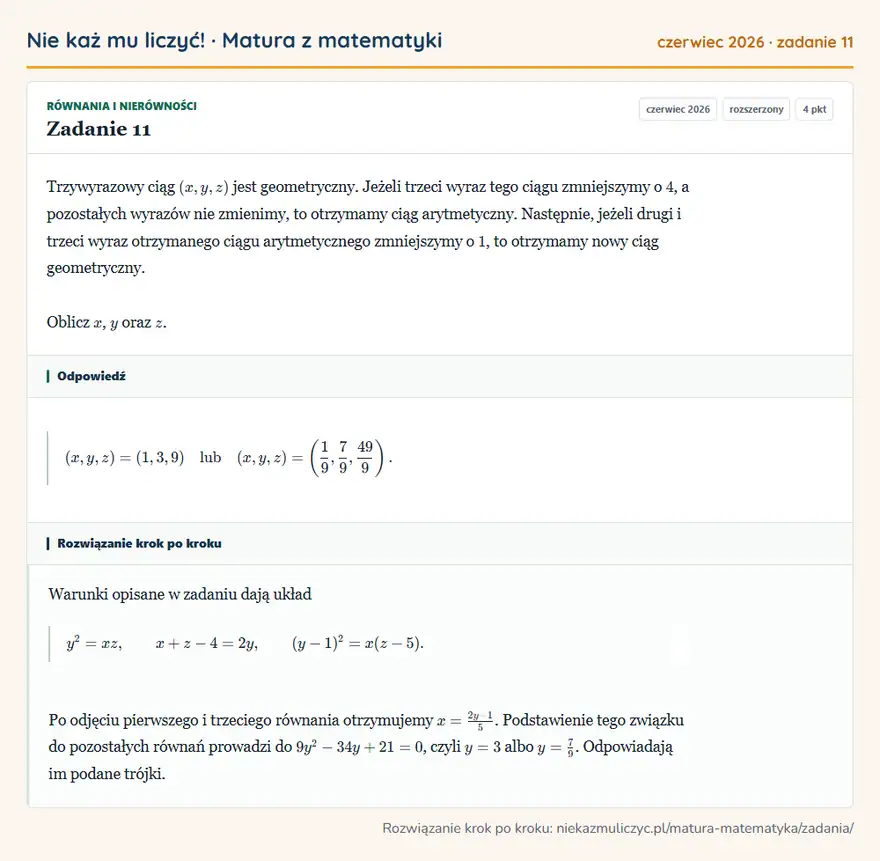 Rozwiązanie zadania 11 (matura z matematyki czerwiec 2026): Trzywyrazowy ciąg (x,y,z) jest geometryczny. Jeżeli trzeci wyraz tego ciągu zmniejszymy o 4, a pozostałych…