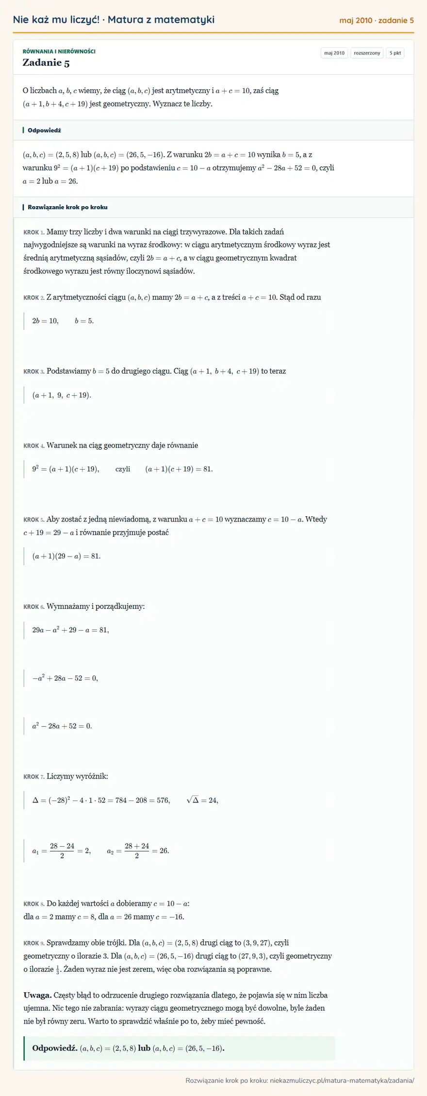 Rozwiązanie zadania 5 (matura z matematyki maj 2010): O liczbach a, b, c wiemy, że ciąg (a,b,c) jest arytmetyczny i a+c=10, zaś ciąg (a+1,b+4,c+19) jest…