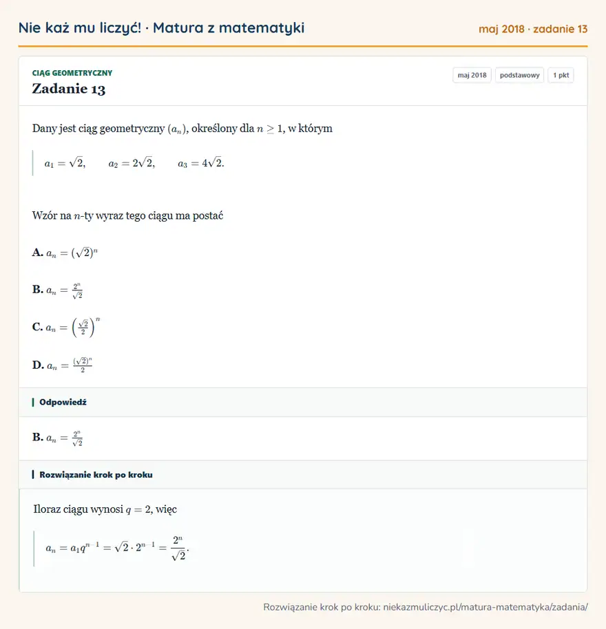 Rozwiązanie zadania 13 (matura z matematyki maj 2018): Dany jest ciąg geometryczny (an), określony dla n≥1, w którym a1=√2, a2=2√2, a3=4√2. Wzór na n -ty wyraz tego…