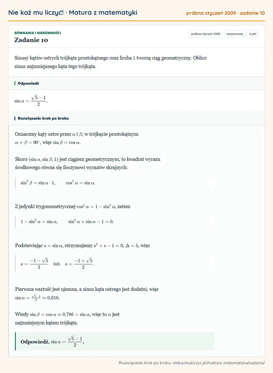Rozwiązanie zadania 10 (matura z matematyki próbna styczeń 2009): Sinusy kątów ostrych trójkąta prostokątnego oraz liczba 1 tworzą ciąg geometryczny. Oblicz sinus…