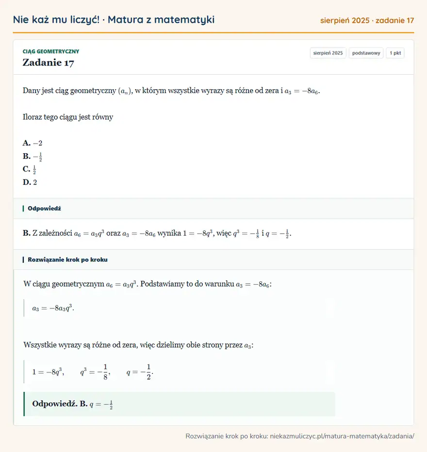Rozwiązanie zadania 17 (matura z matematyki sierpień 2025): Dany jest ciąg geometryczny (an), w którym wszystkie wyrazy są różne od zera i a3=-8a6. Iloraz tego ciągu…