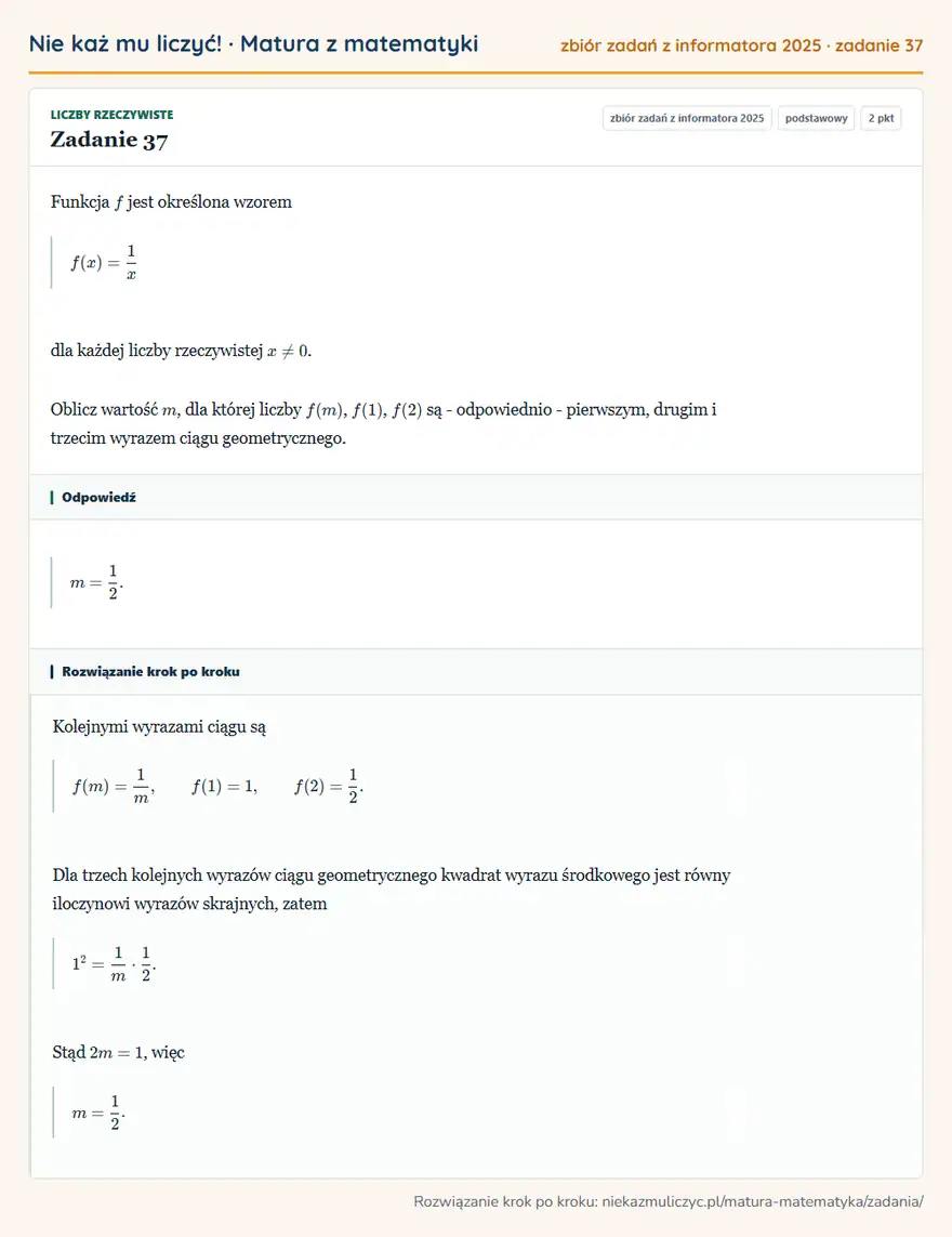 Rozwiązanie zadania 37 (zbiór zadań z informatora CKE 2025): Funkcja f jest określona wzorem f(x)=1/x dla każdej liczby rzeczywistej x≠0. Oblicz wartość m, dla której…
