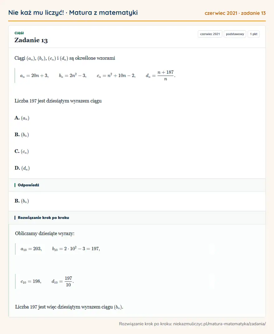 Rozwiązanie zadania 13 (matura z matematyki czerwiec 2021): Ciągi (an), (bn), (cn) i (dn) są określone wzorami an=20n+3, bn=2n²-3, cn=n²+10n-2, dn=n+187/n. Liczba 197…