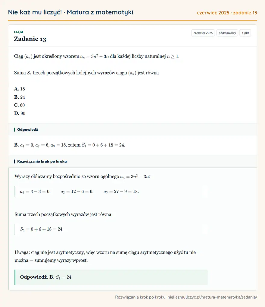 Rozwiązanie zadania 13 (matura z matematyki czerwiec 2025): Ciąg (an) jest określony wzorem an=3n²-3n dla każdej liczby naturalnej n≥1. Suma S3 trzech początkowych…
