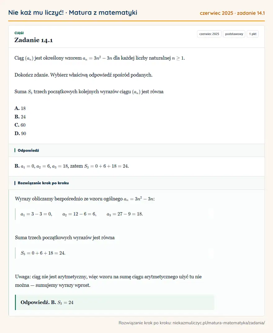 Rozwiązanie zadania 14.1 (matura z matematyki czerwiec 2025): Ciąg (an) jest określony wzorem an=3n²-3n dla każdej liczby naturalnej n≥1. Dokończ zdanie. Wybierz właściwą…