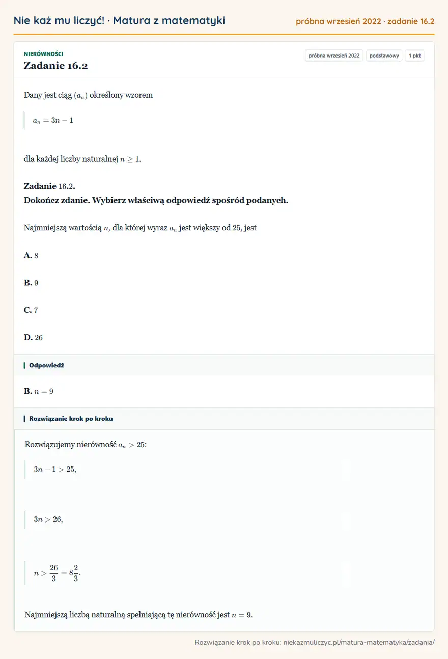 Rozwiązanie zadania 16.2 (matura z matematyki próbna wrzesień 2022): Dany jest ciąg (an) określony wzorem an=3n-1 dla każdej liczby naturalnej n≥1. Zadanie 16. 2. Dokończ zdanie…