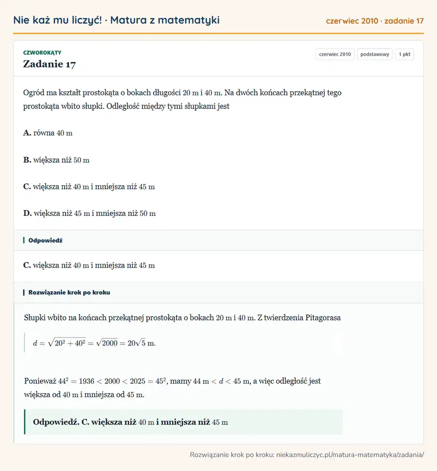 Rozwiązanie zadania 17 (matura z matematyki czerwiec 2010): Ogród ma kształt prostokąta o bokach długości 20 m i 40 m. Na dwóch końcach przekątnej tego prostokąta wbito…