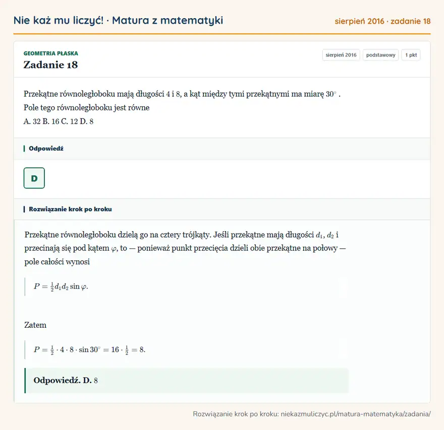 Rozwiązanie zadania 18 (matura z matematyki sierpień 2016): Przekątne równoległoboku mają długości 4 i 8, a kąt między tymi przekątnymi ma miarę 30°. Pole tego…