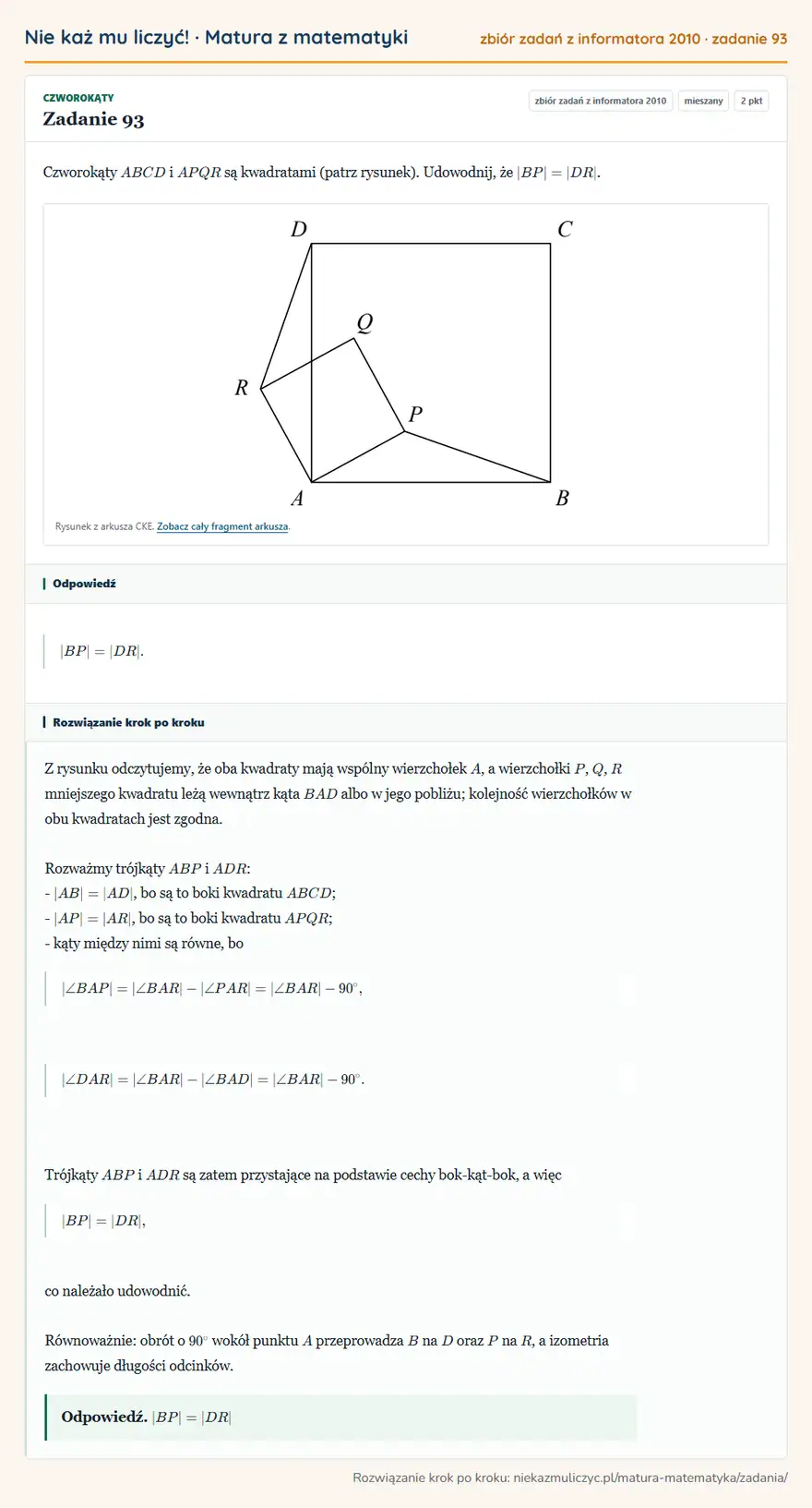 Rozwiązanie zadania 93 (zbiór zadań z informatora CKE 2010): Czworokąty ABCD i APQR są kwadratami (patrz rysunek). Udowodnij, że |BP|=|DR|. Rysunek z arkusza CKE. Zobacz…