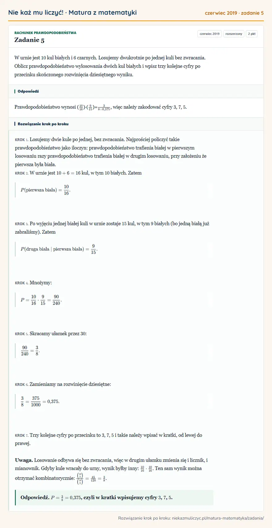 Rozwiązanie zadania 5 (matura z matematyki czerwiec 2019): W urnie jest 10 kul białych i 6 czarnych. Losujemy dwukrotnie po jednej kuli bez zwracania. Oblicz…